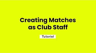 Creating Matches as Club Staff