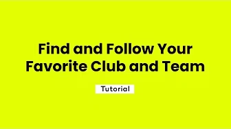Find and Follow Your Favorite Club and Team